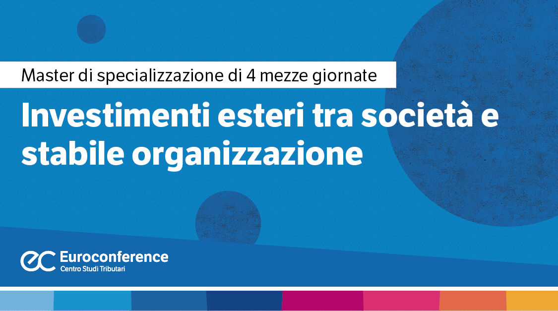 Immagine Investimenti esteri tra società e stabile organizzazione | Euroconference